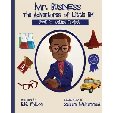 Mr. Business: The Adventures of Little BK: Book 2: The Science Project