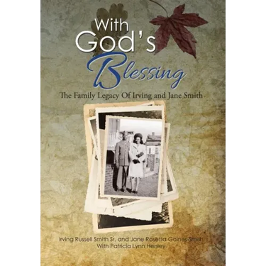 With God's Blessing: The Family Legacy Of Irving and Jane Smith