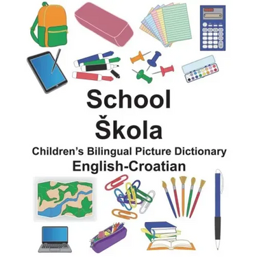 English-Croatian School/Skola Children's Bilingual Picture Dictionary