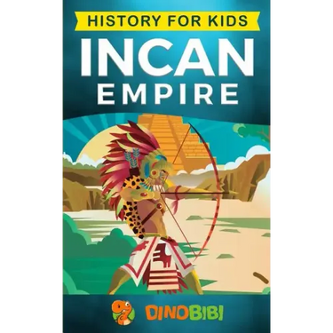 History for kids: Incan Empire: History of the Incan Empire and Civilization (Ancient Civilization)