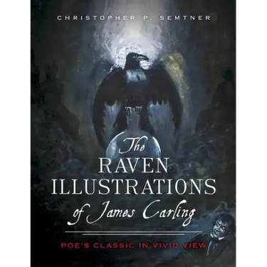 The Raven Illustrations of James Carling: Poe's Classic in Vivid View