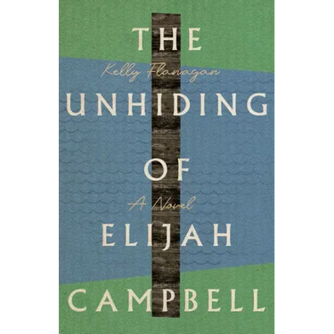 The Unhiding of Elijah Campbell