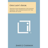 Our Lady's Book: Prayers for Numerous Occasions Seeking the Intercession of the Mother of God