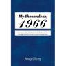 My Shenandoah, 1966: Recollections of a 9-Year Old along with the Ramblings of a 59-Year Old. A Nostalgic Look Back to the 60's in a Small