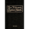 The Fish And Oyster Book 1906 Reprint