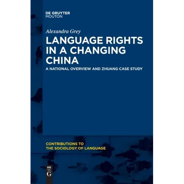 Language Rights in a Changing China: A National Overview and Zhuang Case Study