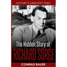 History's Greatest Spies: The Hidden Story of Richard Sorge