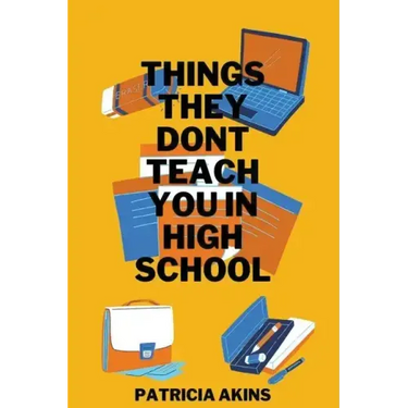 Things They Don't Teach You In High School