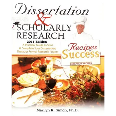 Dissertation and Scholarly Research: Recipes for Success: 2011 Edition