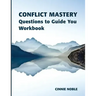 Conflict Mastery Workbook: Questions to Guide You