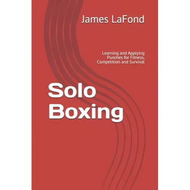 Solo Boxing: Learning and Applying Punches for Fitness, Competition and Survival