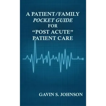 A Patient/Family Pocket Guide for Post Acute Patient Care