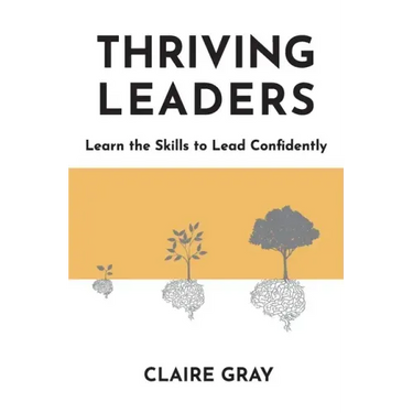 Thriving Leaders: Learn the Skills to Lead Confidently