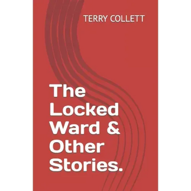 The Locked Ward & Other Stories.