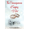 The Consequences of Saying "I Do"