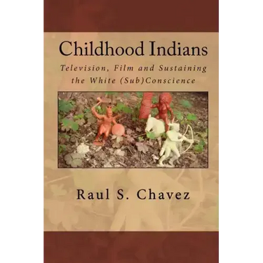 Childhood Indians: Television, Film and Sustaining the White (Sub)Conscience