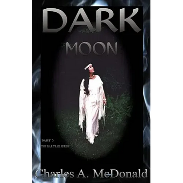 Dark Moon: Book 2 The War Trail Series