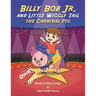 Billy Bob Jr. and Little Wiggly Tail the Carnival Pig
