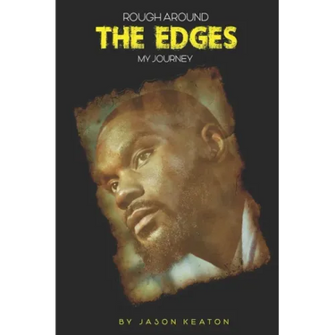 Rough Around the Edges: My Journey