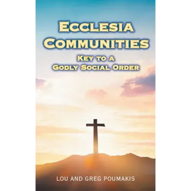 Ecclesia Communities: Key to a Godly Social Order