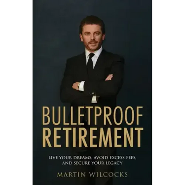 Bulletproof Retirement: Live your dreams, avoid excess fees and secure your legacy