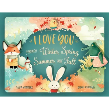 I Love You Through Winter, Spring, Summer, and Fall