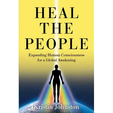 Heal the People: Expanding Human Consciousness for a Global Awakening