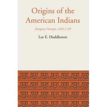 Origins of the American Indians: European Concepts, 1492-1729