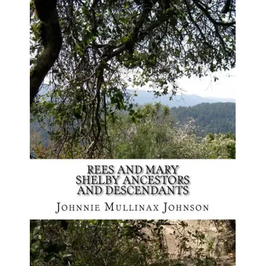 Rees and Mary Shelby Ancestors and Descendants