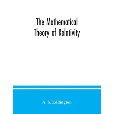 The mathematical theory of relativity