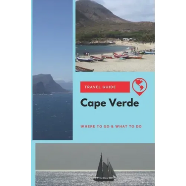 Cape Verde Travel Guide: Where to Go & What to Do