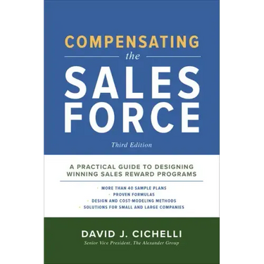 Compensating the Sales Force, Third Edition: A Practical Guide to Designing Winning Sales Reward Programs