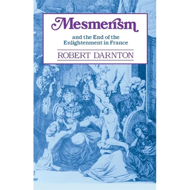 Mesmerism and the End of the Enlightenment in France
