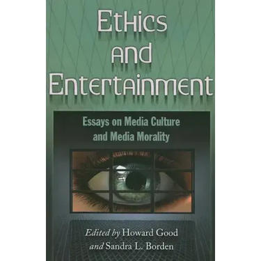 Ethics and Entertainment: Essays on Media Culture and Media Morality