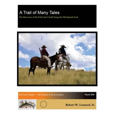 A Trail of Many Tales: The Discovery of the Fish Lake Cutoff Along the Old Spanish Trail