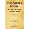 The Golden Bough: A Study in Magic and Religion