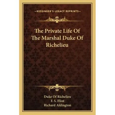 The Private Life of the Marshal Duke of Richelieu