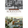 A Brief History of Scranton, Pennsylvania