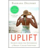 Uplift: Secrets from the Sisterhood of Breast Cancer Survivors