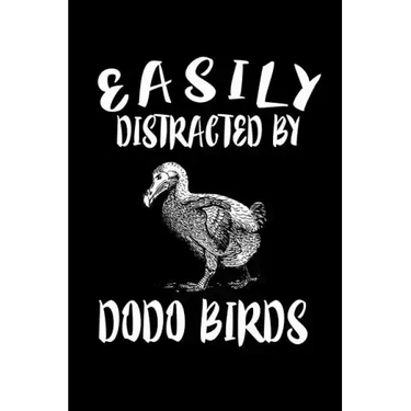 Easily Distracted By Dodo Birds: Animal Nature Collection