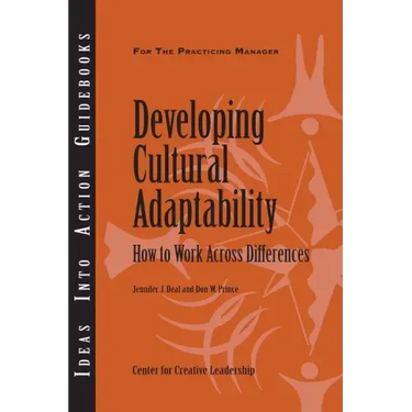 Developing Cultural Adaptability: How to Work Across Differences