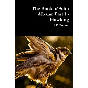 The Book of Saint Albans: Part 1 - Hawking