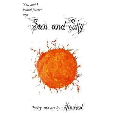 Sun and Sky: Poetry and Art by Kindred