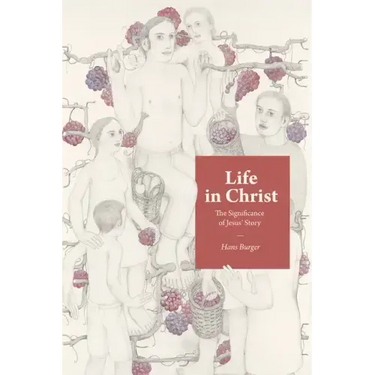 Life in Christ: The Significance of Jesus' Story