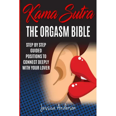 Kama Sutra: Step By Step Guided Positions To Connect Deeply With Your Lover