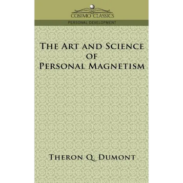 The Art and Science of Personal Magnetism