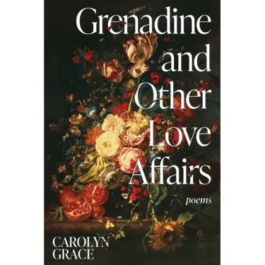 Grenadine and Other Love Affairs: poems