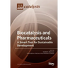 Biocatalysis and Pharmaceuticals: A Smart Tool for Sustainable Development
