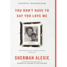 You Don't Have to Say You Love Me: A Memoir