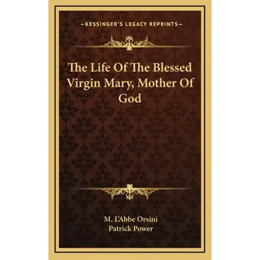 The Life of the Blessed Virgin Mary, Mother of God